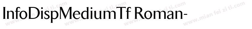 InfoDispMediumTf Roman字体转换